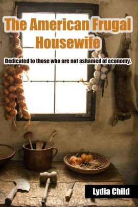 The American Frugal Housewife Dedicated To Those Who Are Not Ashamed Of Economypaperback - 