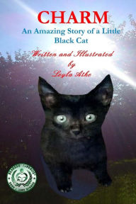 Title: Charm: An Amazing Story of a Little Black Cat, Author: Leyla Atke