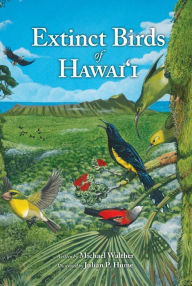 Title: Extinct Birds of Hawaii, Author: Michael Walther