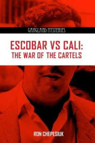 Title: Pablo Escobar versus Cali, Author: Ron Chepesiuk