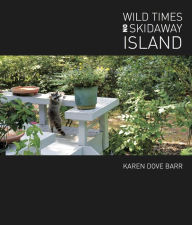 Title: Wild Times on Skidaway Island: Georgia's Historic Rain Forest, Author: Karen Dove Barr