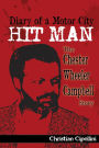 Diary of a Motor City Hit Man: The Chester Wheeler Campbell Story