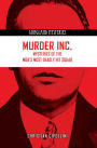 Murder Inc.: Mysteries of the Mobs Most Deadly Hit Squad