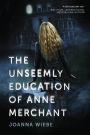 The Unseemly Education of Anne Merchant: Book One of the V Trilogy