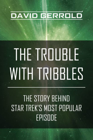 The Trouble with Tribbles: The Story Behind Star Trek's Most Popular Episode