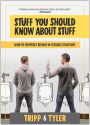 Stuff You Should Know About Stuff: How to Properly Behave in Certain Situations