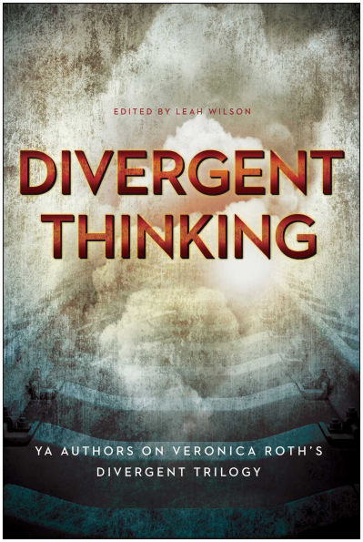 Divergent Thinking: YA Authors on Veronica Roth's Divergent Trilogy