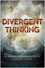 Divergent Thinking: YA Authors on Veronica Roth's Divergent Trilogy