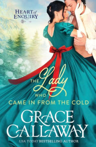 Title: The Lady Who Came in from the Cold, Author: Grace Callaway