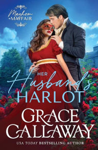 Title: Her Husband's Harlot, Author: Grace Callaway