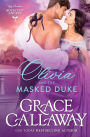 Olivia and the Masked Duke: A Steamy Friends to Lovers Historical Romance