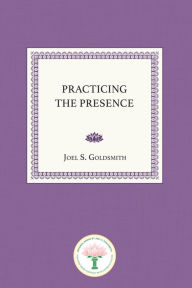 Title: Practicing the Presence, Author: Joel S. Goldsmith