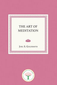 Title: The Art of Meditation, Author: Joel S. Goldsmith