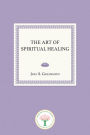 The Art of Spiritual Healing