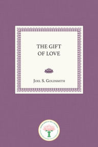 Title: The Gift of Love, Author: Joel S. Goldsmith