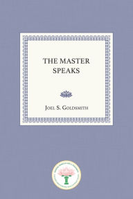 Title: The Master Speaks, Author: Joel S. Goldsmith