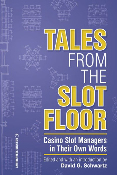 Tales from the Slot Floor: Casino Slot Managers in Their Own Words