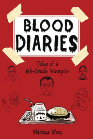 Title: Blood Diaries: Tales of a 6th-Grade Vampire, Author: Marissa Moss