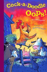 Title: Cock-a-Doodle-Oops!, Author: Lori Degman