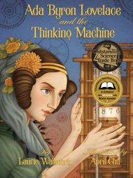Title: Ada Byron Lovelace & the Thinking Machine, Author: Laurie Wallmark