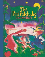 Title: The Pea Patch Jig, Author: Thacher Hurd