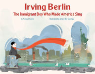 Title: Irving Berlin: The Immigrant Boy Who Made America Sing, Author: Nancy Churnin
