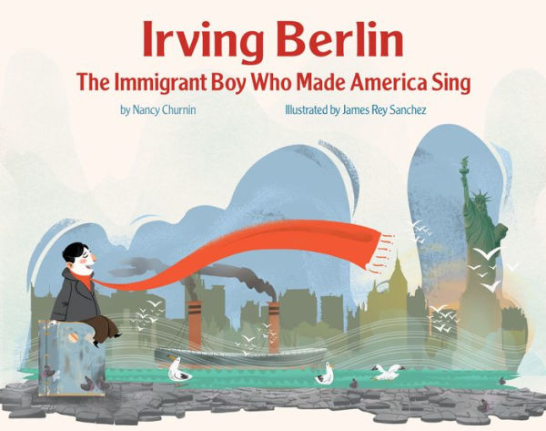 Irving Berlin: The Immigrant Boy Who Made America Sing