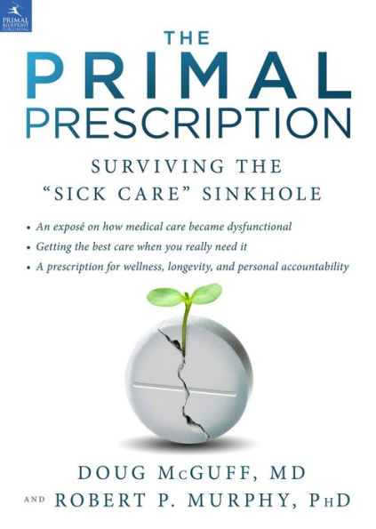 The Primal Prescription: Surviving "Sick Care" Sinkhole