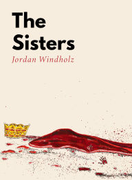 Rapidshare search free ebook download The Sisters English version 9781939568922 by Jordan Windholz MOBI