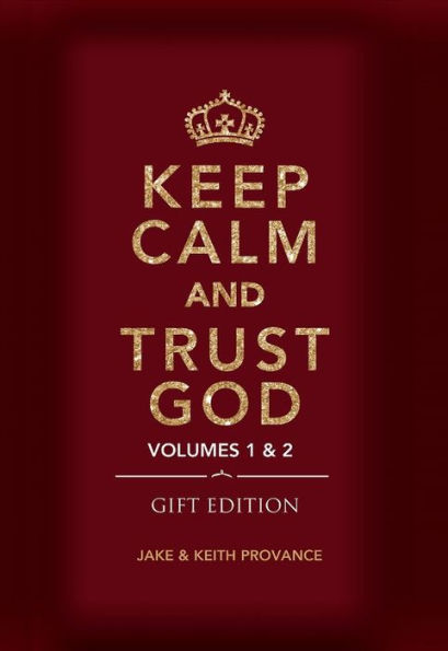 Keep Calm and Trust God (Gift Edition): Volumes 1 & 2