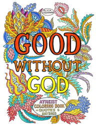 Title: Good Without God: Atheist Coloring Book--Quotes & Sayings, Author: Alicia Czechowski