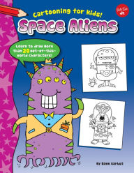 Title: Space Aliens: Learn to Draw More Than 20 Out-Of-This-World Characters, Author: Dave Garbot