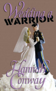 Title: Wedding a Warrior, Author: Hannah Conway