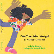 Title: ¡See You Later, Amigo! an American border tale, Author: Peter Laufer