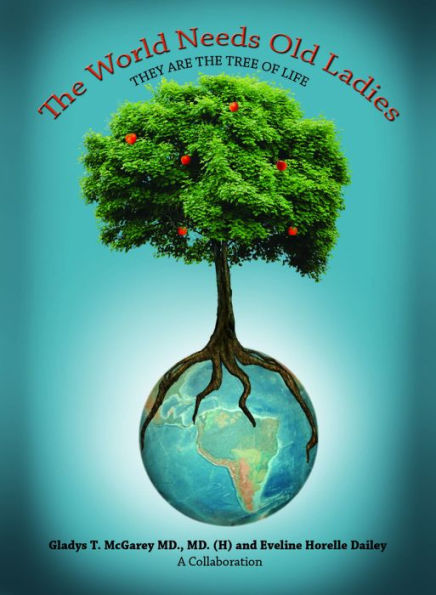 The World Needs Old Ladies: They Are the Tree of Life