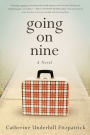 Going On Nine: A Novel