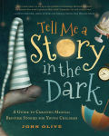 Alternative view 1 of Tell Me a Story in the Dark: A Guide to Creating Magical Bedtime Stories for Young Children