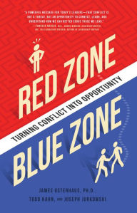 Title: Red Zone, Blue Zone: Turning Conflict into Opportunity, Author: James Osterhaus
