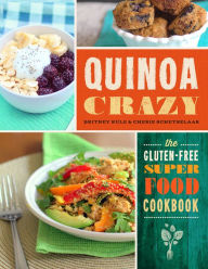 Title: Quinoa Crazy: The Gluten-Free Superfood Cookbook, Author: Britney Rule