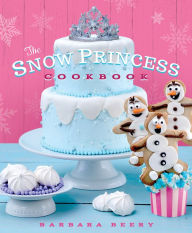 Title: The Snow Princess Cookbook, Author: Barbara Beery