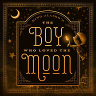 Title: The Boy Who Loved the Moon, Author: Rino Alaimo