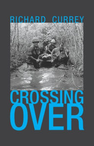 Title: Crossing Over, Author: Richard Currey