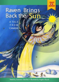 Title: Raven Brings Back the Sun: A Tale from Canada, Author: Suzanne I. Barchers