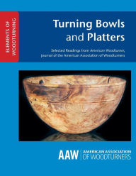 Title: Turning Bowls and Platters, Author: John Kelsey