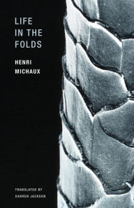 Title: Life in the Folds, Author: Henri Michaux