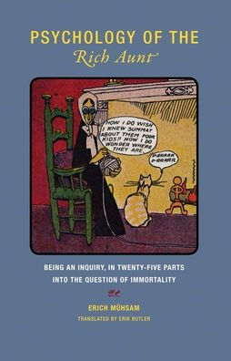 Psychology of the Rich Aunt: Being an Inquiry, in Twenty-Five Parts, into the Question of Immortality