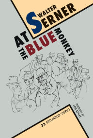 Title: At the Blue Monkey: 33 Outlandish Stories, Author: Walter Serner