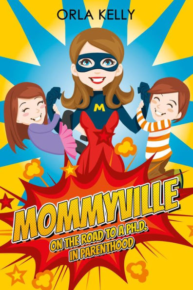 Mommyville: On The Road To A Ph.D. in Parenthood