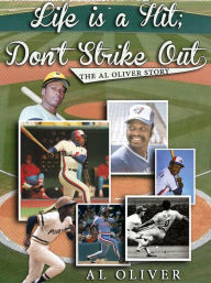 Title: Life Is A Hit; Don't Strike Out, Author: Al Oliver