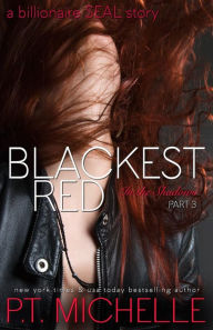 Title: Blackest Red: A Billionaire SEAL Story (In the Shadows Series #3), Author: P.T. Michelle